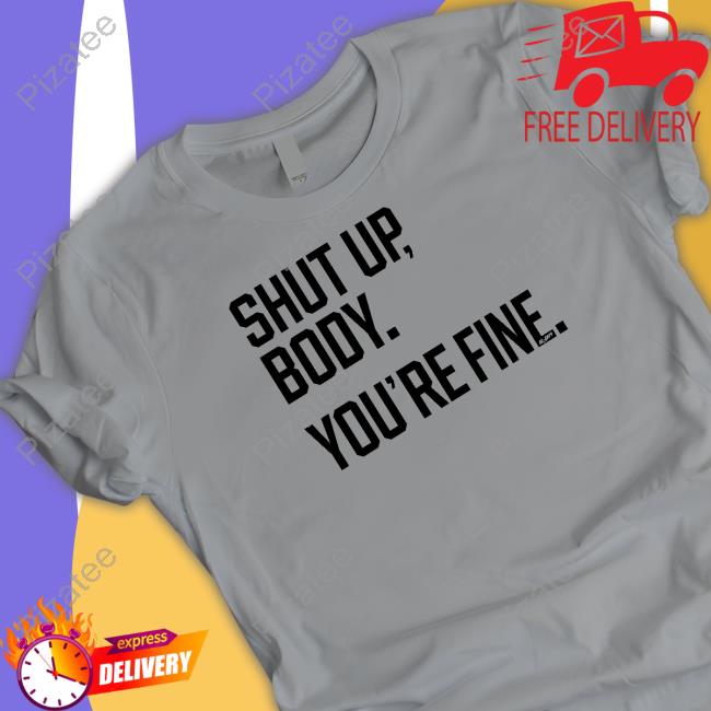 George Springer Shut Up Body You're Fine T-Shirt - TeeHex